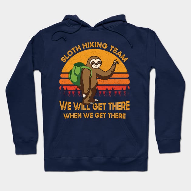 Vintage Sloth Hiking Team We Will Get There When We Get There Gift Hoodie by BioLite